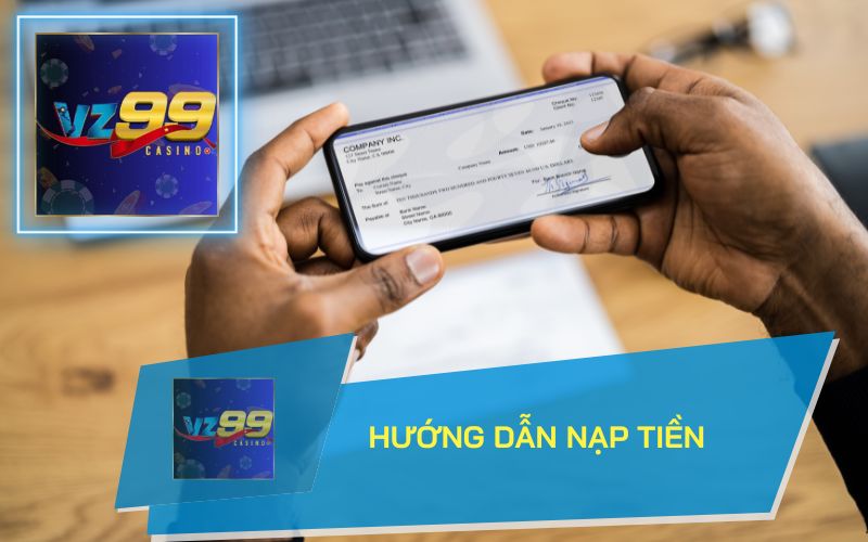 HƯỚNG DẪN NẠP TIỀN VZ99