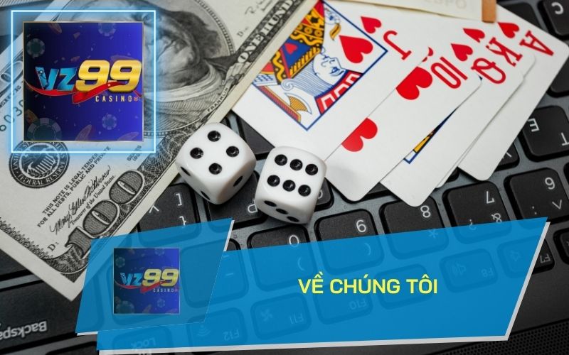 VỀ CHÚNG TÔI VZ99