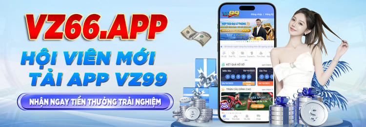 VZ99 KHUYẾN MÃI TẢI APP